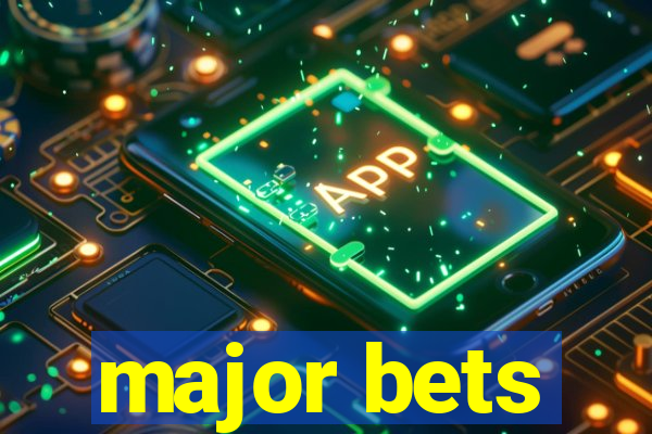 major bets